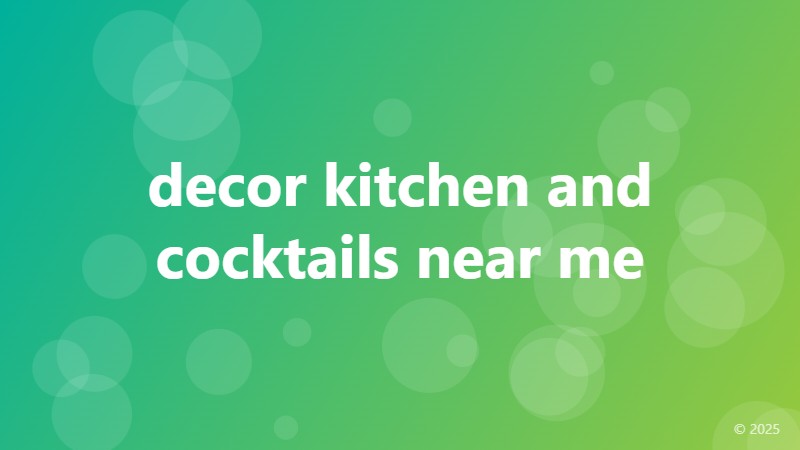 decor kitchen and cocktails near me