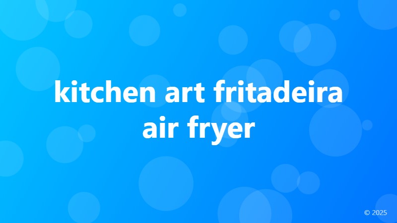 kitchen art fritadeira air fryer