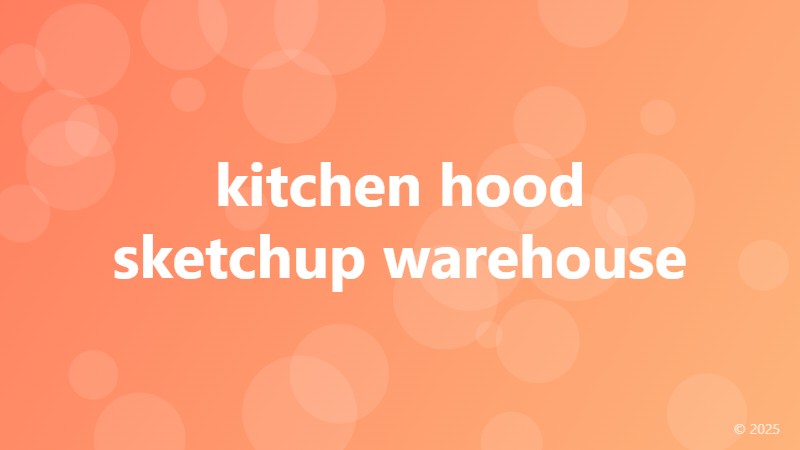 kitchen hood sketchup warehouse